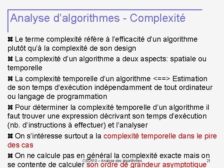 Analyse d’algorithmes - Complexité Le terme complexité réfère à l’efficacité d’un algorithme plutôt qu’à