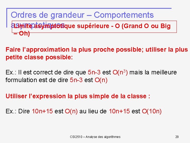 Ordres de grandeur – Comportements asymptotiques Limite asymptotique supérieure - O (Grand O ou