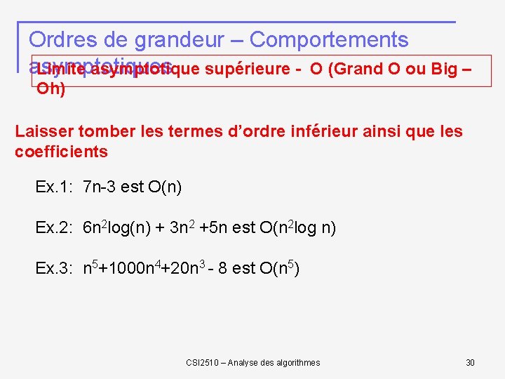 Ordres de grandeur – Comportements asymptotiques Limite asymptotique supérieure - O (Grand O ou