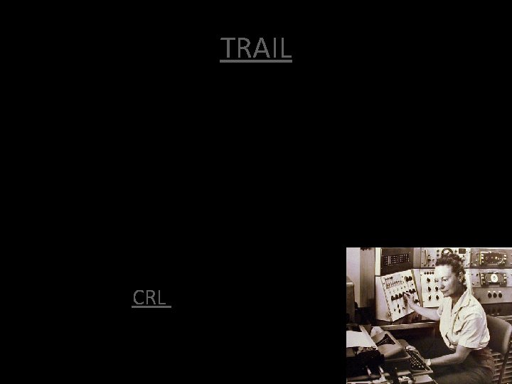 TRAIL • Federal tech reports prior to 1975 • Over 20, 000 reports scanned