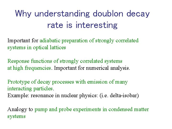 Why understanding doublon decay rate is interesting Important for adiabatic preparation of strongly correlated