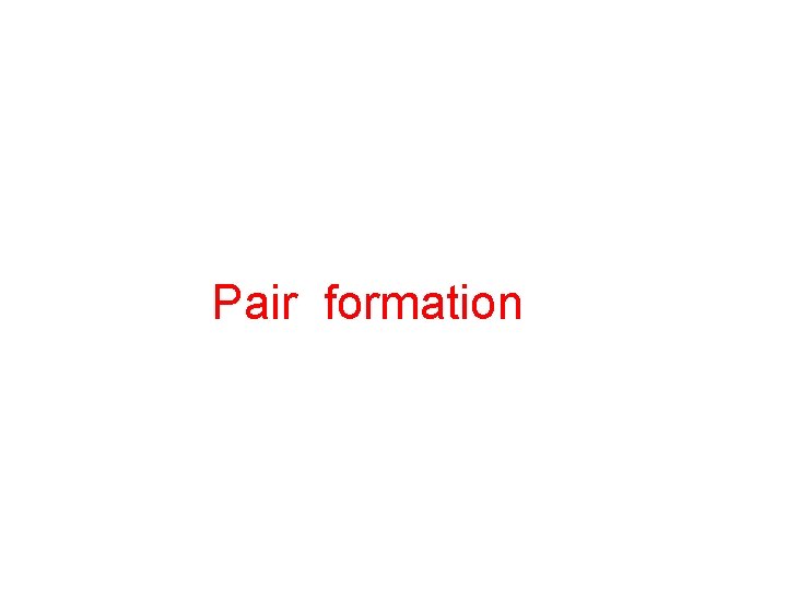 Pair formation 