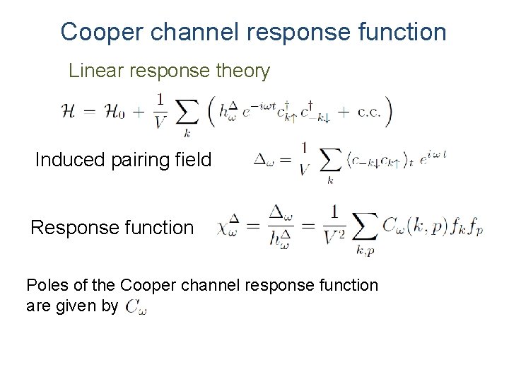 Cooper channel response function Linear response theory Induced pairing field Response function Poles of