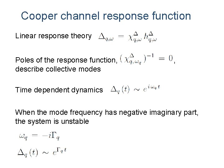 Cooper channel response function Linear response theory Poles of the response function, describe collective