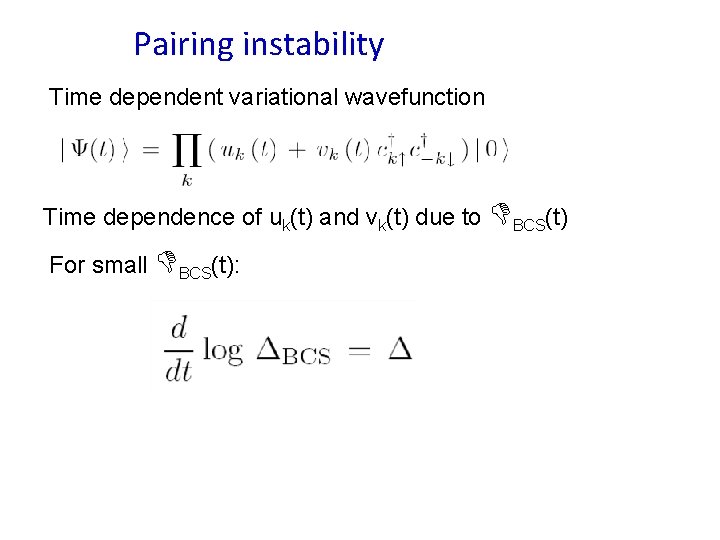 Pairing instability Time dependent variational wavefunction Time dependence of uk(t) and vk(t) due to