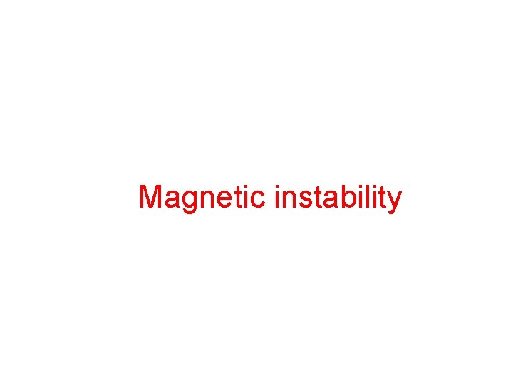 Magnetic instability 