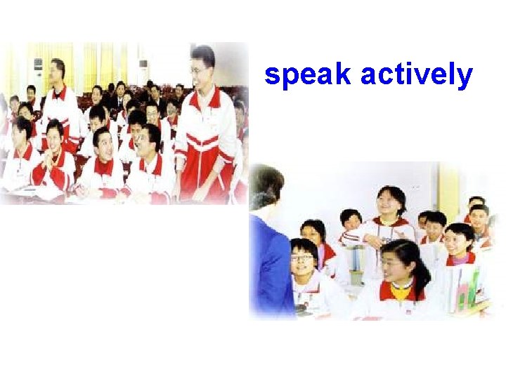 speak actively 