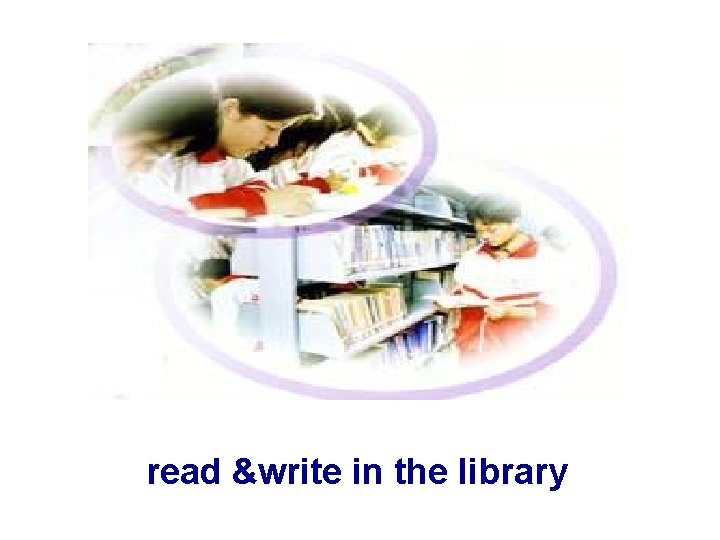read &write in the library 