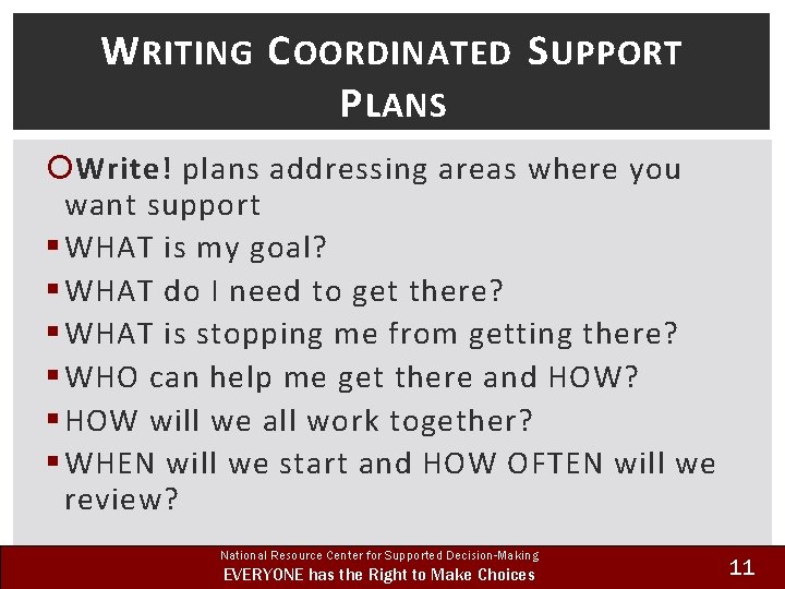 W RITING C OORDINATED S UPPORT P LANS Write! plans addressing areas where you