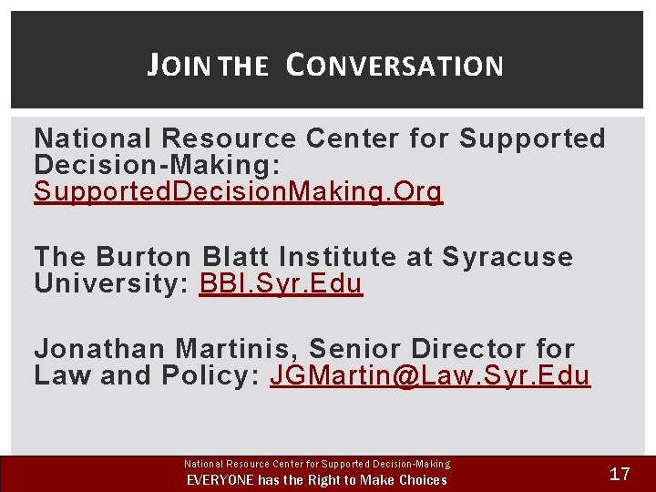 J OIN THE C ONVERSATION National Resource Center for Supported Decision-Making: Supported. Decision. Making.