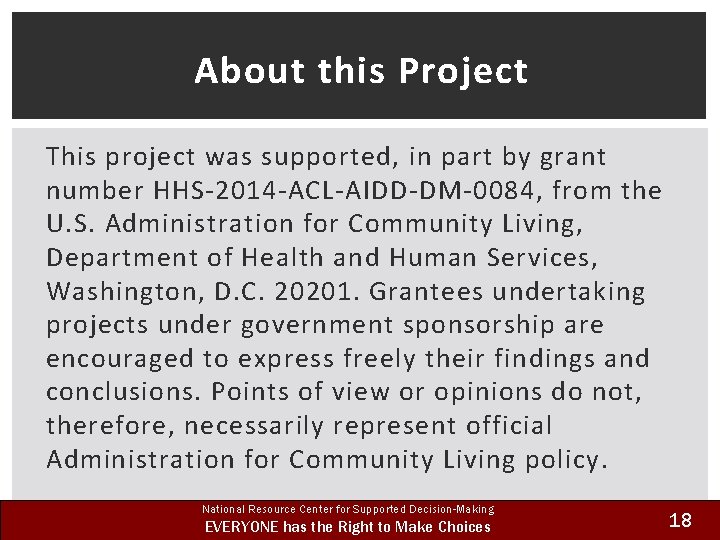 About this Project This project was supported, in part by grant number HHS-2014 -ACL-AIDD-DM-0084,