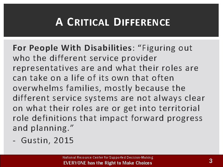 A C RITICAL D IFFERENCE For People With Disabilities: “Figuring out who the different