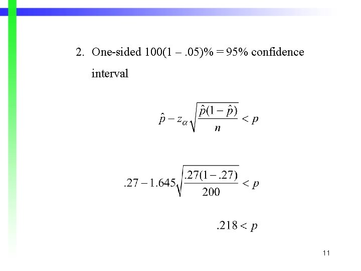 2. One-sided 100(1 –. 05)% = 95% confidence interval 11 2. One-sided 100(1 –. 05)% = 95% confidence interval 11