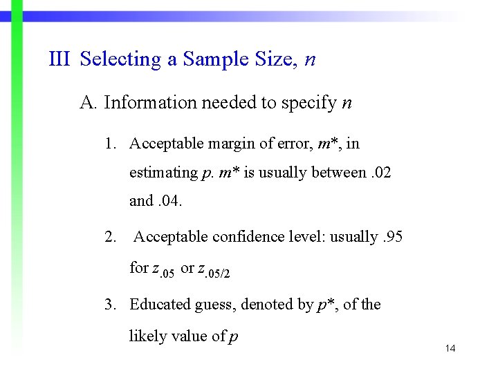 III Selecting a Sample Size, n A. Information needed to specify n 1. Acceptable III Selecting a Sample Size, n A. Information needed to specify n 1. Acceptable