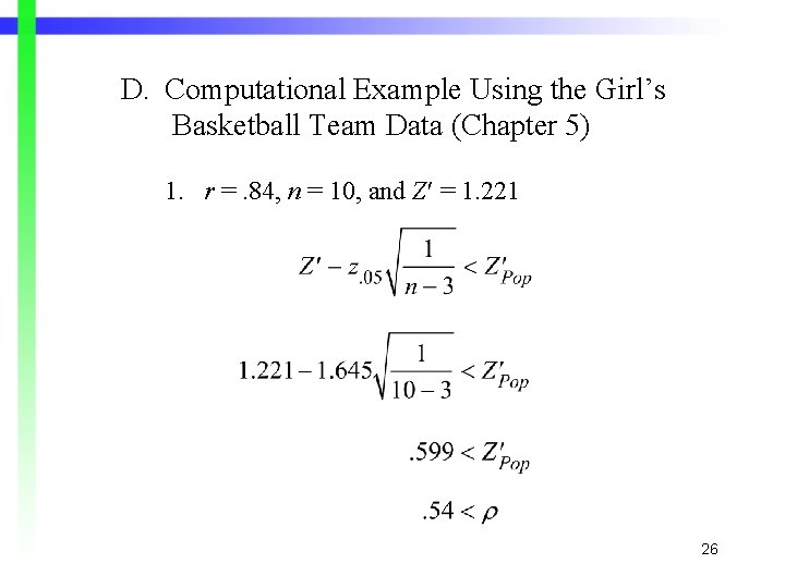 D. Computational Example Using the Girl’s Basketball Team Data (Chapter 5) 1. r =. D. Computational Example Using the Girl’s Basketball Team Data (Chapter 5) 1. r =.