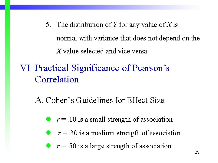 5. The distribution of Y for any value of X is normal with variance 5. The distribution of Y for any value of X is normal with variance