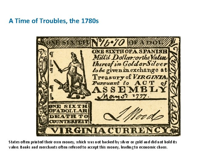 A Time of Troubles, the 1780 s States often printed their own money, which