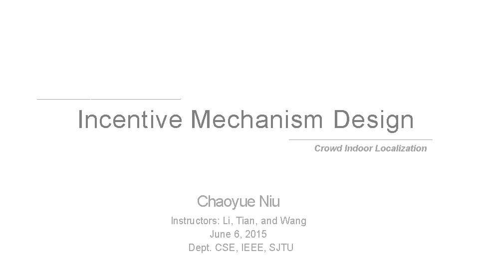 Incentive Mechanism Design Crowd Indoor Localization Chaoyue Niu