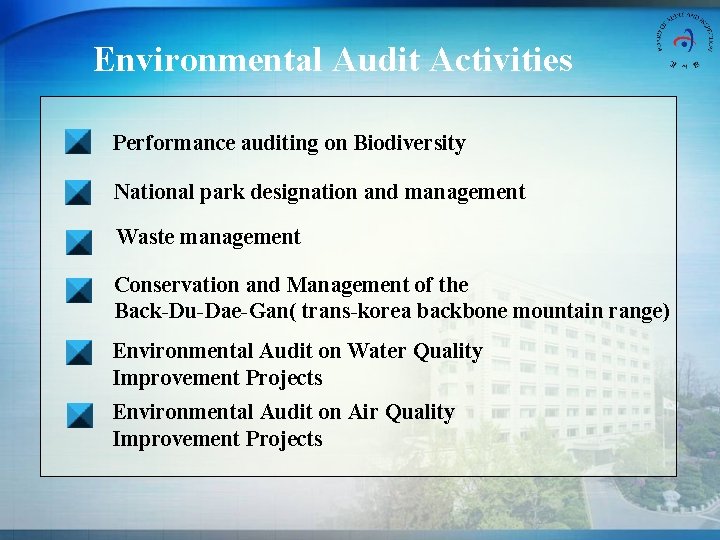Environmental Audit Activities Performance auditing on Biodiversity National park designation and management Waste management