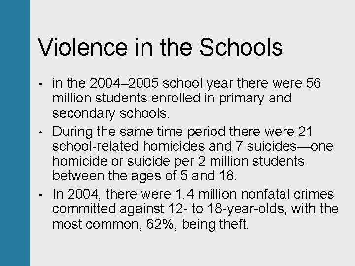 Violence in the Schools • • • in the 2004– 2005 school year there