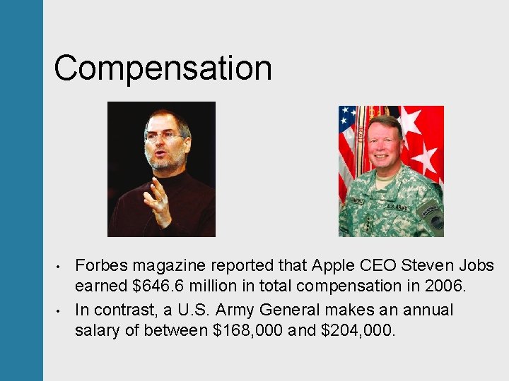 Compensation • • Forbes magazine reported that Apple CEO Steven Jobs earned $646. 6