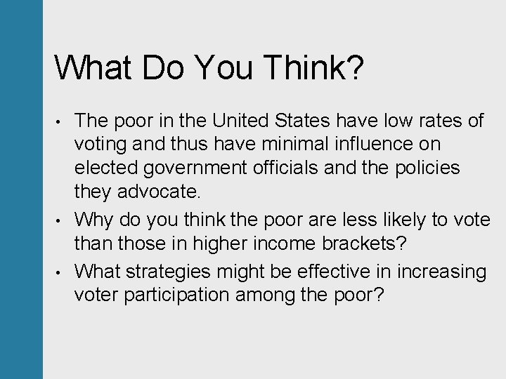 What Do You Think? • • • The poor in the United States have