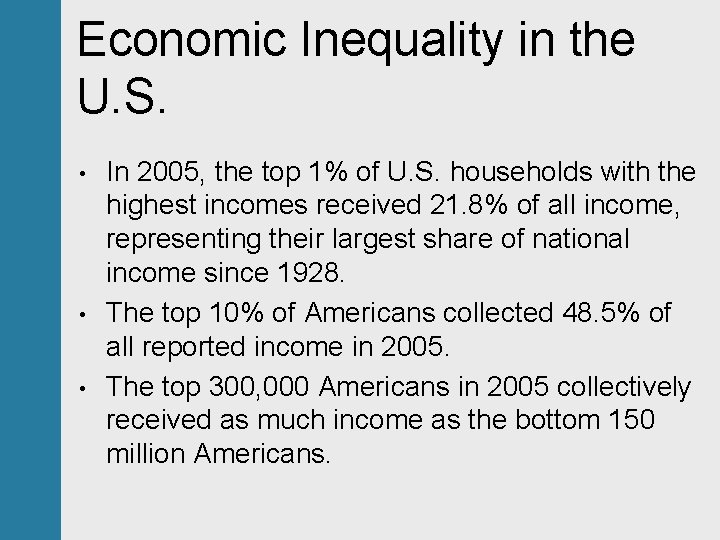 Economic Inequality in the U. S. • • • In 2005, the top 1%