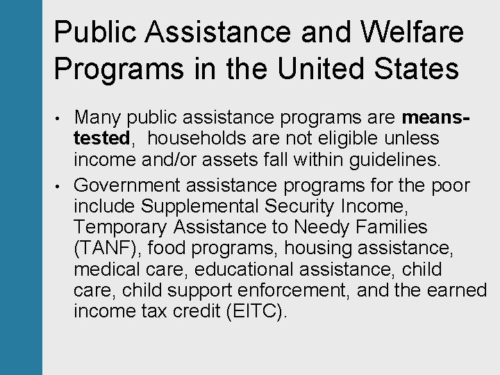 Public Assistance and Welfare Programs in the United States • • Many public assistance