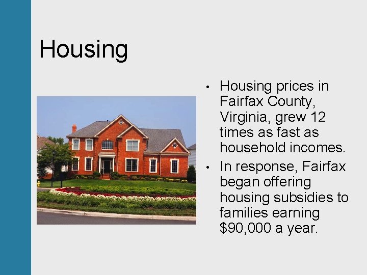 Housing • • Housing prices in Fairfax County, Virginia, grew 12 times as fast