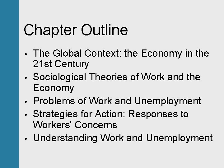 Chapter Outline • • • The Global Context: the Economy in the 21 st