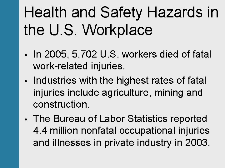 Health and Safety Hazards in the U. S. Workplace • • • In 2005,