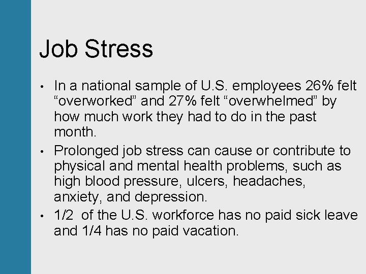 Job Stress • • • In a national sample of U. S. employees 26%