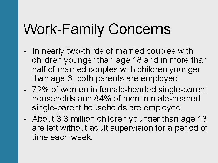 Work-Family Concerns • • • In nearly two-thirds of married couples with children younger