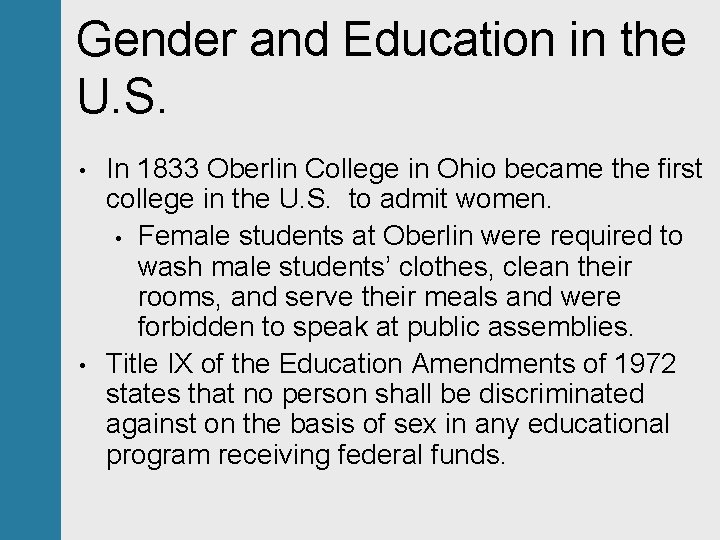 Gender and Education in the U. S. • • In 1833 Oberlin College in