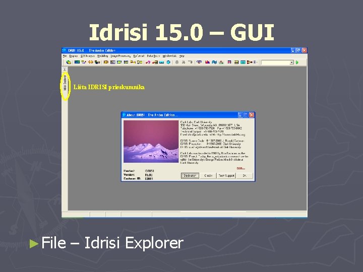 Idrisi 15. 0 – GUI Lišta IDRISI prieskumníka ► File – Idrisi Explorer 