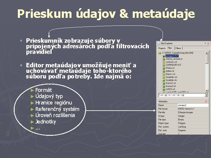 Prieskum údajov & metaúdaje § Prieskumník zobrazuje súbory v pripojených adresároch podľa filtrovacích pravidiel