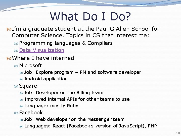 What Do I Do? I’m a graduate student at the Paul G Allen School