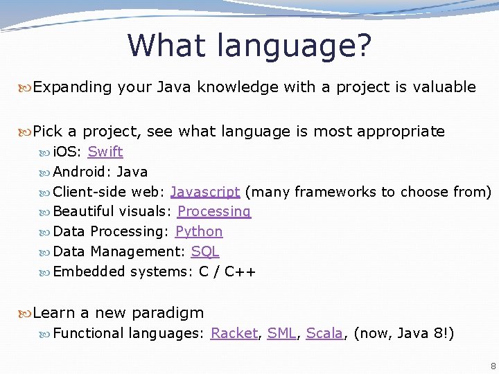 What language? Expanding your Java knowledge with a project is valuable Pick a project,