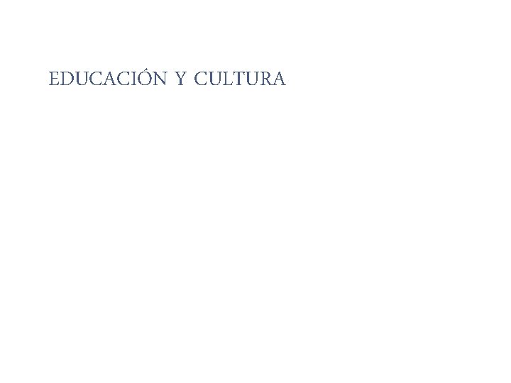 EDUCACIÓN Y CULTURA 