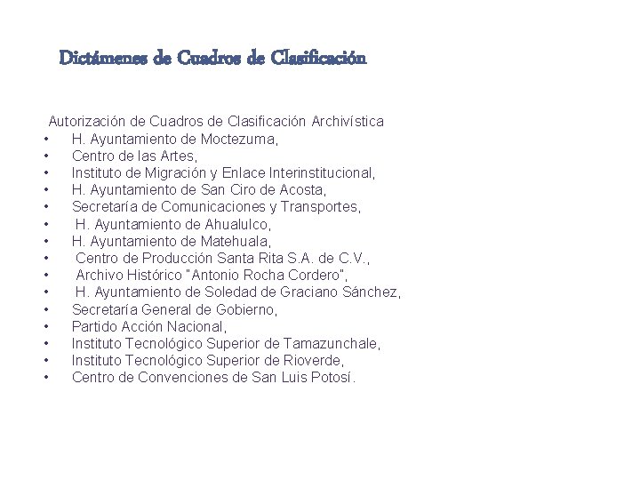 Dictámenes de Cuadros de Clasificación Autorización de Cuadros de Clasificación Archivística • H. Ayuntamiento