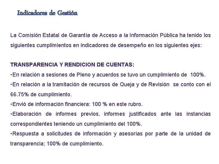 Indicadores de Gestión La Comisión Estatal de Garantía de Acceso a la Información Pública