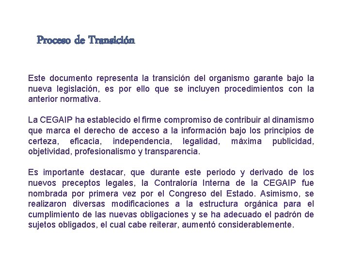 Proceso de Transición Este documento representa la transición del organismo garante bajo la nueva