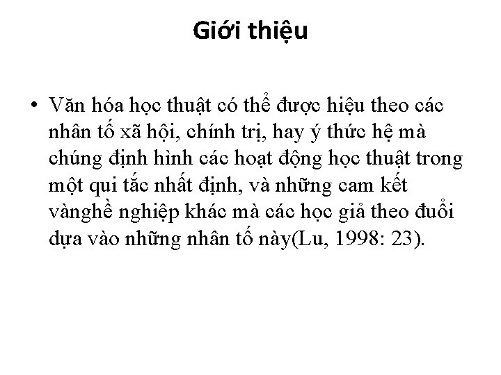 Giới thiệu • Văn hóa học thuật có thể được hiệu theo các nhân