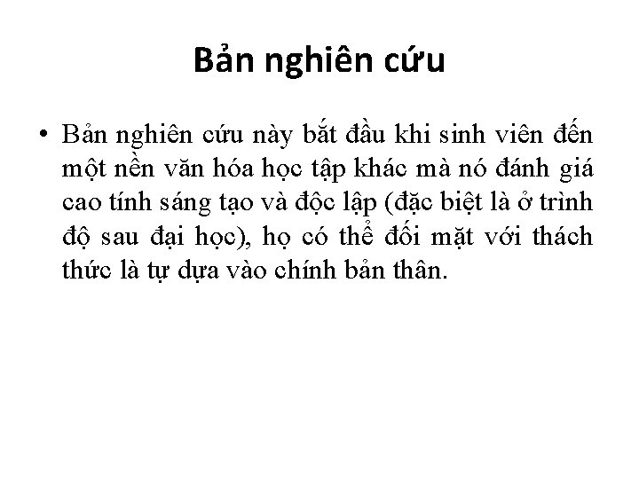 Bản nghiên cứu • Bản nghiên cứu này bắt đầu khi sinh viên đến