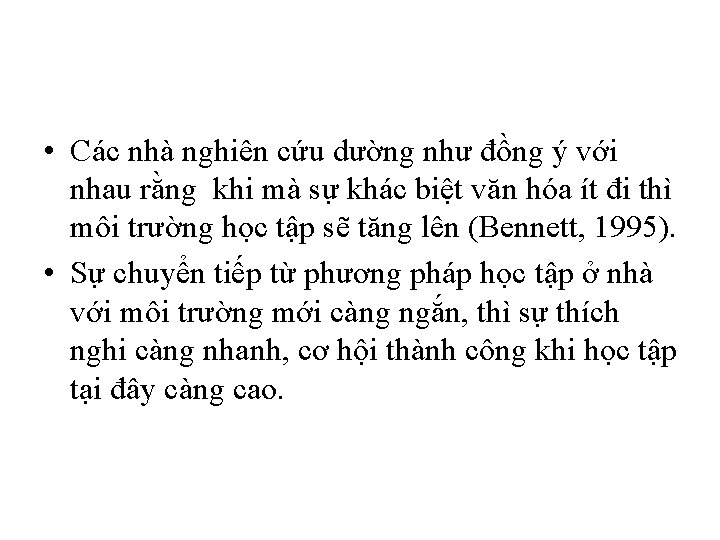  • Các nhà nghiên cứu dường như đồng ý với nhau rằng khi