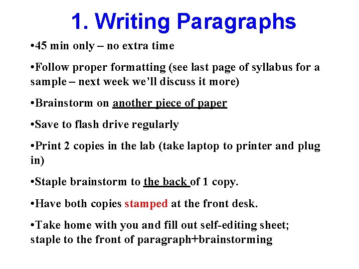1. Writing Paragraphs • 45 min only – no extra time • Follow proper