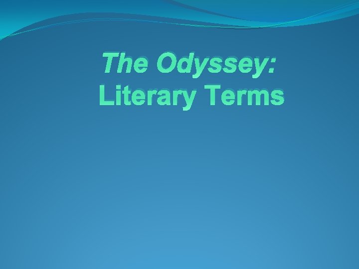 The Odyssey: Literary Terms 