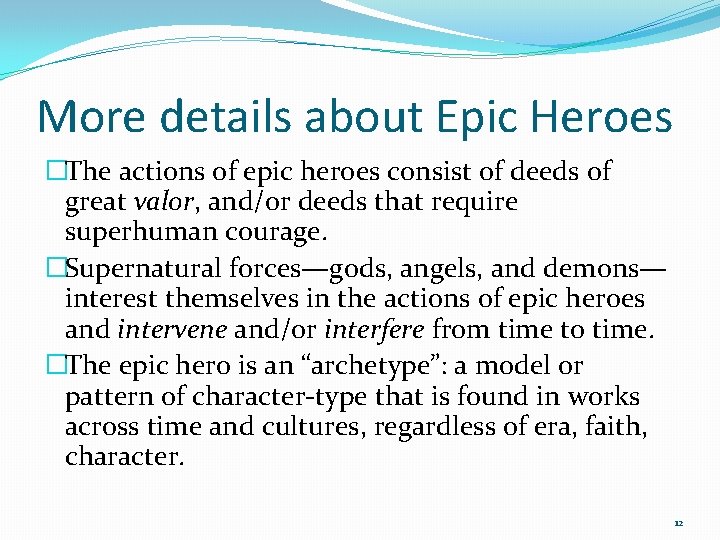 More details about Epic Heroes �The actions of epic heroes consist of deeds of