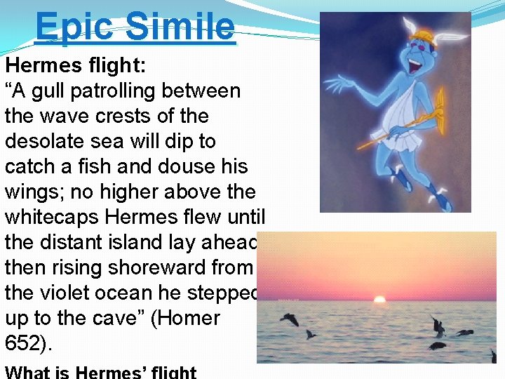 Epic Simile Hermes flight: “A gull patrolling between the wave crests of the desolate