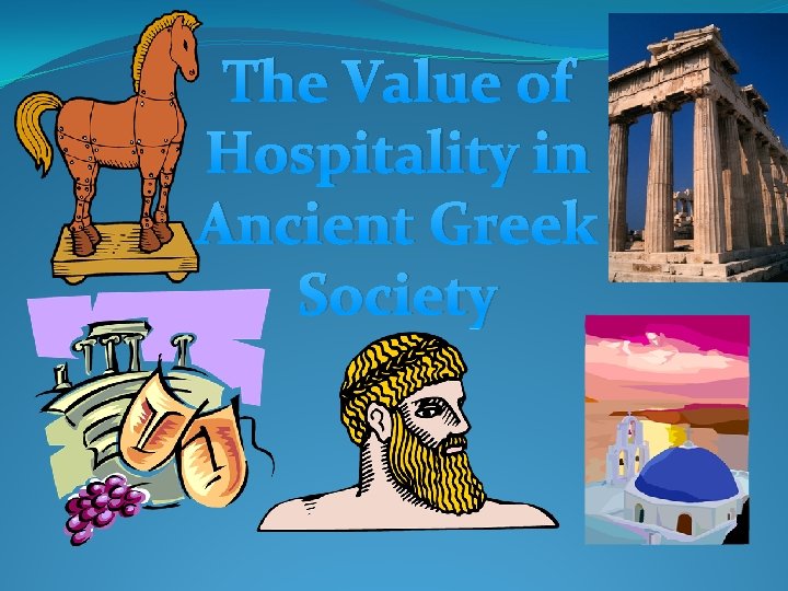 The Value of Hospitality in Ancient Greek Society 